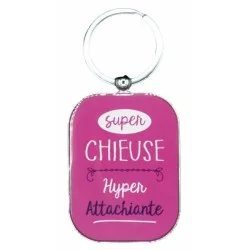 Porte-clés Super chieuse hyper attachiante